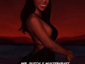 Mr Dutch – Mamacita Ft. Masterkraft