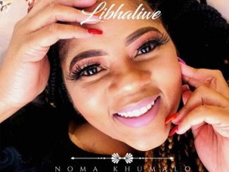 Noma Khumalo – Libhaliwe