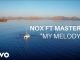 VIDEO: Nox – My Melody Ft. Master KG