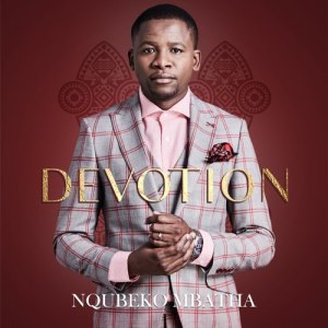 Nqubeko Mbatha – It’s in Your Presence