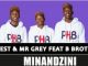 PHB Finest & Mr Grey – Minandzini Ft. B Brothers