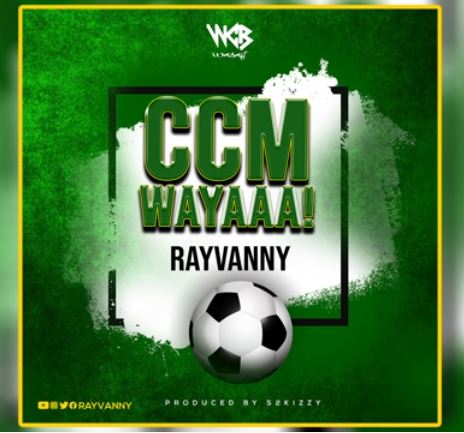 Rayvanny - Ccm Wayaaa! Mp3 Download