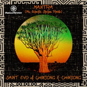 Saint Evo, Ch!NJoNG & Ch!NJoNG Mantra (Mr.Eclectic Shujaa Remixes) Zip
