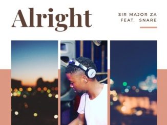 Sir Major ZA – Alright Ft. Snare