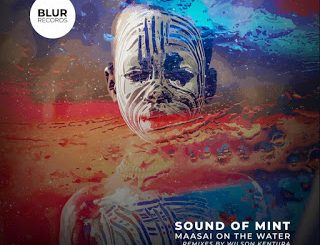 Sound of Mint – Maasai on the Water (Incl. Remixes)