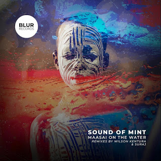 Sound Of Mint – Maasai on the Water (Wilson Kentura Remix)