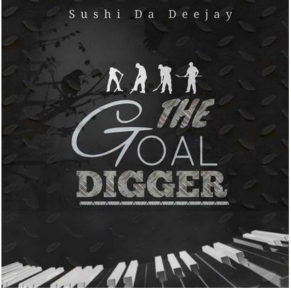 Sushi Da Deejay – The Goal Digger Mp3 Download
