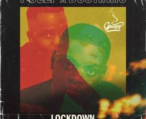 EP: T-Deep & Dustinho – Lockdown Chronicals