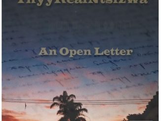 Thyy Real Ntsizwa – An open letter Mp3 Download