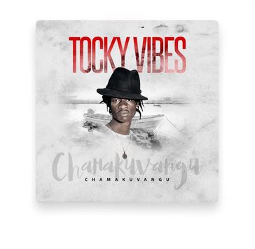 Tocky Vibes - Chamakuvangu