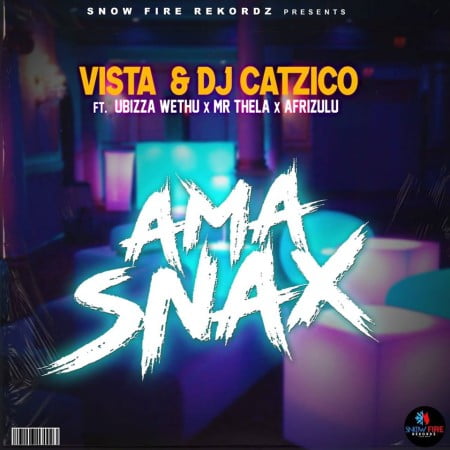 Vista & DJ Catzico – Ama Snax Ft. uBizza Wethu, Mr Thela & AfriZulu