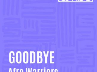 EP: Afro Warriors – Goodbye
