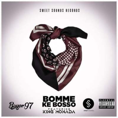 Bayor97 – Bomme Ke Bosso Ft. King Monada