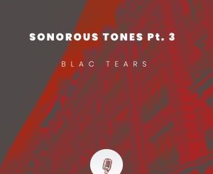 Blac Tears Sonorous Tones, Pt. 3 EP
