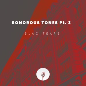 Blac Tears Sonorous Tones, Pt. 3 EP