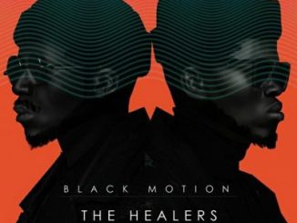 ALBUM: Black Motion – The Healers (The Last Chapter)