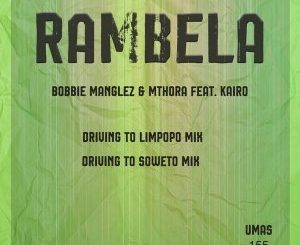 EP: Bobbie Manglez & Mthora – Rambela Ft. Kairo