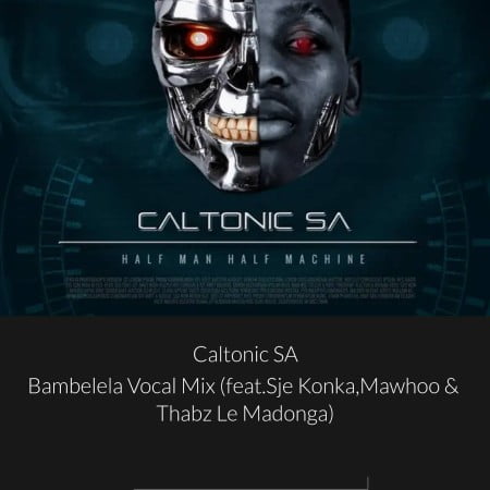 Caltonic SA – Bambelela (Vocal Mix) Ft. Sje Konka, Mawhoo & Thabz Le Madonga