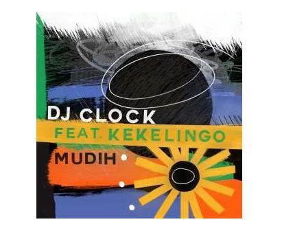 DJ Clock – Mudih Ft. Kekelingo Mp3 Download