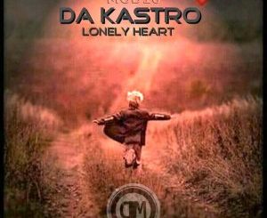EP: Da Kastro – Lonely Heart