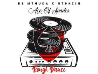 De Mthuda & Ntokzin – Rough Dance