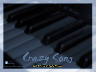 Dot Mega & Ndu Music – Crazy Song Mp3 Download