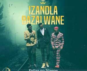 Fellas & Ntsepe – Izandla Bazalwane