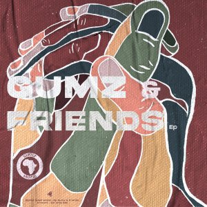 EP: Gumz – Gumz & Friends