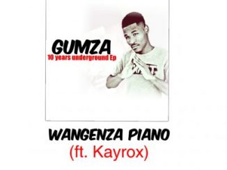 Gumza – Wangenza piano Ft. Kayorox