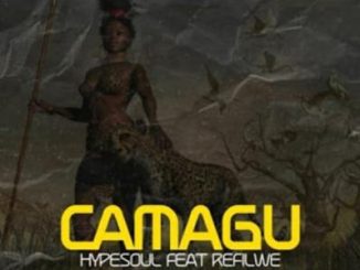 Hypesoul – Camagu (Radio Edit) Ft. Refilwe