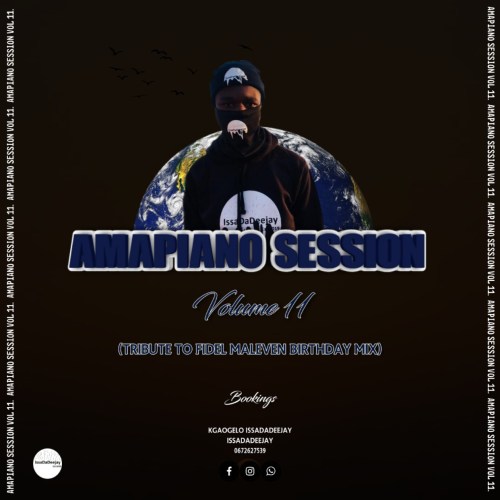 IssaDaDeejay – AmapianoSession Vol 11 (Tribute To Fidel Maleven Birthday Celebration Mix)