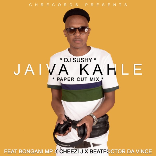DJ Sushy – Jaiva Kahle Ft. Bongani MP, Cheesii J & Beat Foctor Da Vince