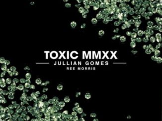 Jullian Gomes – Toxic MMXX Ft. Ree Morris