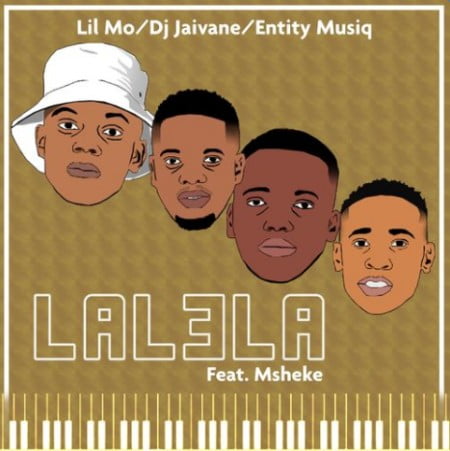 Lil’ Mo, Dj Jaivane, Entity MusiQ – Lalela Ft. Msheke
