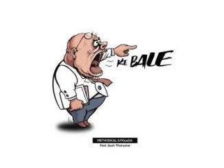 Methodical – Ke Bale Ft. Ayah Tlhanyane Mp3 Download