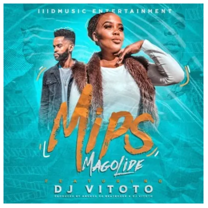 Mips – Magolide Ft. Dj Vitoto Mp3 Download