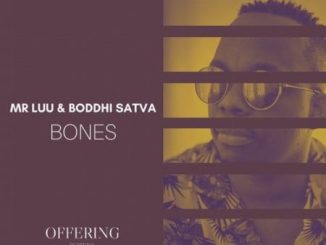 Mr Luu & Boddhi Satva – Bones