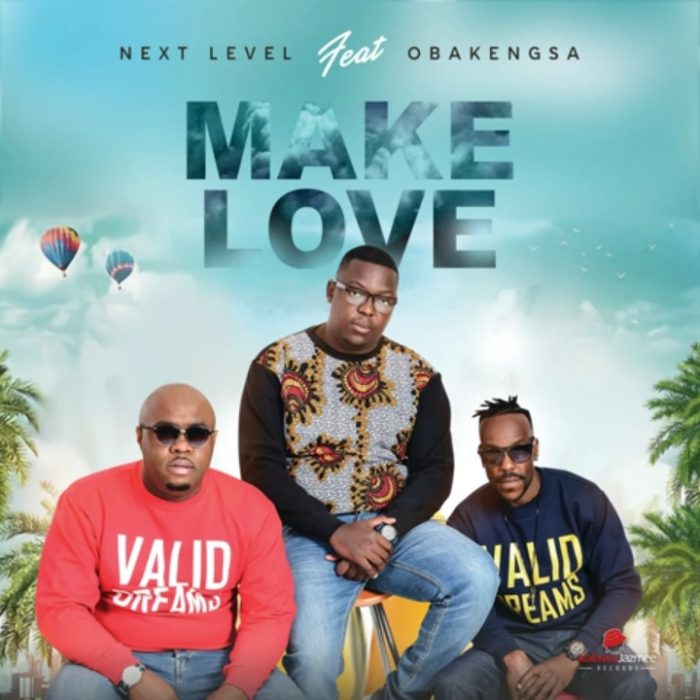 Next Level – Make Love Ft. Obakeng SA