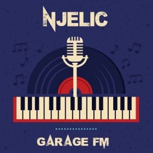 ALBUM: Njelic – Garage FM