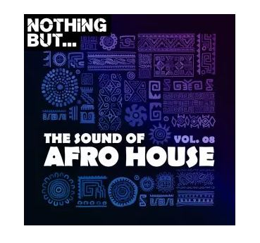 Nothing But… The Sound of Afro House, Vol. 08 Mp3 Download