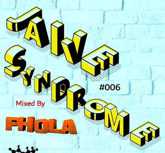 Phola – Mr Jaive Syndrome #006 (Birthday Mixtape)