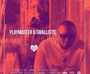 ALBUM: Playmaster & Smallistic – A Tale Of Love