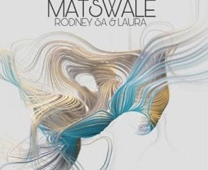Rodney SA & Laura – Matswale (Original Mix)