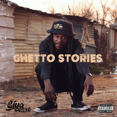 Siya SALBUM: Siya Shezi – Ghetto Storieshezi – Mama Ka S’bongile Ft. Samthing Soweto