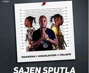 Team Mosha, Lesmahlanyeng & Chillibite – Sajen Sputla