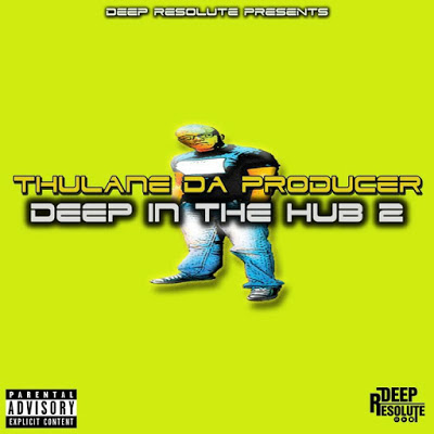 ALBUM: Thulane Da Producer – Deep In The Hub 2