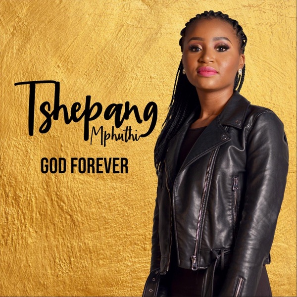 EP: Tshepang Mphuthi – God Forever