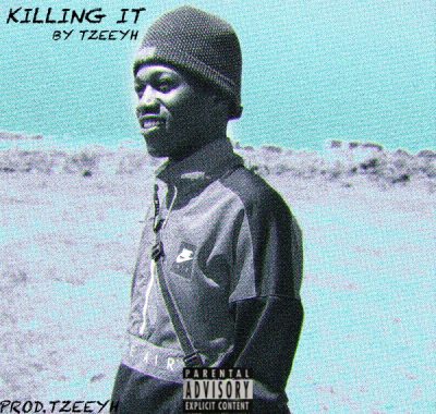 Tzeeyh – KILLING IT Ft. Tim Cleen & Nelo