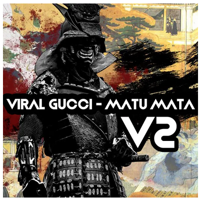 Viral Gucci – Matu Mata V2 Mp3 Download