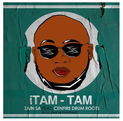 Zain SA – Itam-Tam Ft. Cenfire Drum Roots Mp3 Download